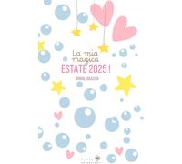 La mia magica estate 2025: Diario creativo, Un libro pieno di ricordi, disegni, avventure, risate !