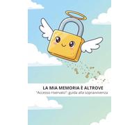 La mia memoria è altrove: quaderno per annotare password, PIN e accessi online - Agenda cartacea sicura per email, banca e servizi digitali