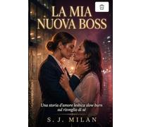 La mia nuova boss: Una storia d’amore lesbica slow burn sul risveglio di sé (Sono lesbica?)