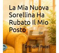 La Mia Nuova Sorellina Ha Rubato Il Mio Posto
