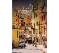 La Mia Passeggiata : A Culinary Stroll Through Italy’s Heart