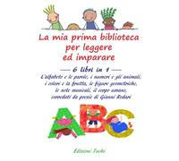 La mia prima biblioteca per leggere ed imparare: 6 libri in 1 per bambini da 0 a 3 anni: l'alfabeto e le parole, i numeri e gli animali, i colori e la ... umano, corredati da poesie di Gianni Rodari.