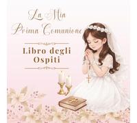 La Mia Prima Comunione: Un Ricordo da Custodire per Sempre e un Regalo Speciale per una Bambina che Celebra il Sacramento della Prima Comunione.