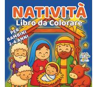 La Mia Prima Natività - Libro da Colorare per Bambini dai 2 ai 4 Anni: Dolce Storia di Gesù Bambino, Maria, Giuseppe e gli Animali con Illustrazioni Facili da Colorare per le Piccole Mani