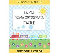 La mia prima ortografia facile: Libro di ortografia per la scuola primaria, grammatica italiana per la scuola primaria