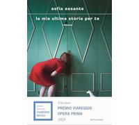 La mia ultima storia per te (Scrittori italiani e stranieri)