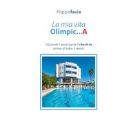 La mia vita Olimpic...A: (Quando l'amicizia fa il check-in prima di tutto il resto)