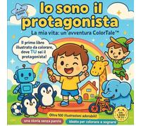 La mia vita: un’avventura ColorTale™ (Edizione bimbo) (Io sono il protagonista)