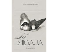 La migaja: Un Tratado sobre la cata de sobras. (Ensayos libres)