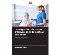 La migration de main-d'œuvre dans le secteur des soins: Besoins et pistes d'action