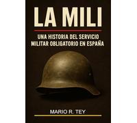 LA MILI: UNA HISTORIA DEL SERVICIO MILITAR OBLIGATORIO