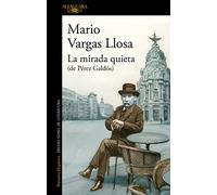 La mirada quieta: El nuevo libro del Premio Nobel de Literatura (Hispánica)