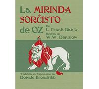La Mirinda Sorĉisto de Oz: The Wonderful Wizard of Oz in Esperanto
