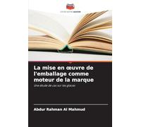 La mise en oeuvre de l'emballage comme moteur de la marque: Une étude de cas sur les glaces