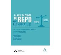 La mise en oeuvre du RGPD chez les avocat(e)s: Actes du colloque de la rentrée solennelle du barreau de Bruxelles