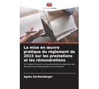La mise en oeuvre pratique du règlement de 2015 sur les prestations et les rémunérations: En mettant l'accent sur les domaines du logement des adultes et de la participation à la vie active