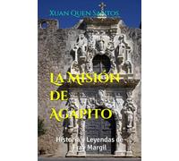 La Misión de Agapito: Historia y Leyendas de Fray Margil