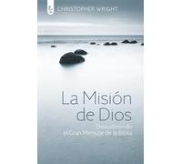 La Misión de Dios: Descubriendo el Gran Mensaje de la Biblia