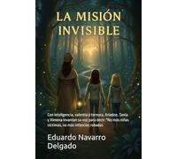 La Misión Invisible: Con inteligencia, valentía y ternura, Ariadne, Tania y Ximena levantan su voz para decir: "No más niñas víctimas, no más infancias robadas