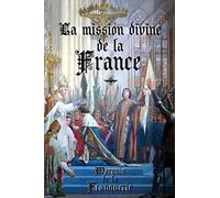 La mission divine de la France