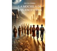 La mochila de mis ancestros