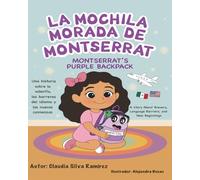 La mochila morada de Montserrat: Una historia infantil bilingüe sobre la valentía, las barreras del idioma, las emociones y los nuevos comienzos (español e inglés)