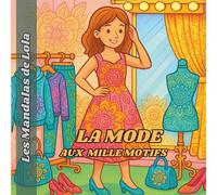 La Mode aux mille motifs: Mandalas et créations couture à colorier librement - Les mandalas de Lola