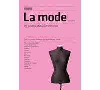 La mode - Un guide pratique de référence