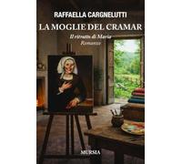 La moglie del cramar: Il ritratto di Maria (Romanzi Mursia)