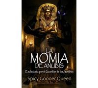 LA MOMIA DE ANUBIS: Sometida al Guardián de las Sombras (Romance de Monstruos Victoriano)