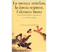 La monaca tuttofare, la donna serpente, il demone beone. Racconti dal medioevo giapponese