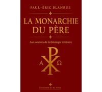 La Monarchie du Père: Aux sources de la théologie trinitaire