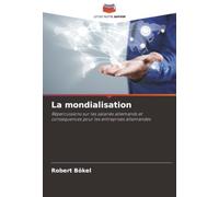 La mondialisation: Répercussions sur les salariés allemands et conséquences pour les entreprises allemandes