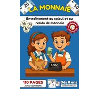 La monnaie : cahier d'exercices pour s'entraîner à compter et calculer la monnaie: Exercices ludiques et progressifs | calculer en euros, rendre la ... 110 pages avec solutions (Jeux de réflexion)
