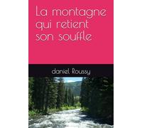La montagne qui retient son souffle (Des histoires ancrées dans le territoire, les tensions humaines et les choix difficiles.)