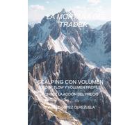 LA MONTAÑA DEL TRADER: Manual completo de Scalping:Order flow y Volumen profile. Opera sin arriesgar tu capital en futuros del CME. Entiende la acción ... tu capital con criptomonedas e Inversión