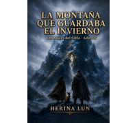 La Montaña que Guardaba el Invierno (Las Raíces del Cielo)