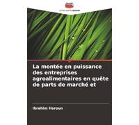 La montée en puissance des entreprises agroalimentaires en quête de parts de marché et