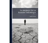 La Morale De La Raison ThÃ(c)orique