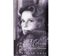 La Moreau: A Biography of Jeanne Moreau