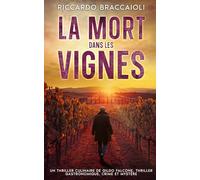 La Mort dans les Vignes: Un thriller culinaire de Gildo Falcone: 2 (Inspecteur cuisinier Gildo Falcone, thriller gastronomique, crime et mystère)