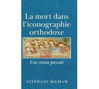 La mort dans l'iconographie orthodoxe: Une vision pascale