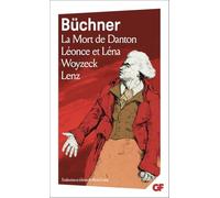 La Mort de Danton - Léonce et Léna - Woyzeck - Lenz