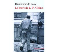 La mort de L.-F. Céline (LA PETITE VERMILLON)