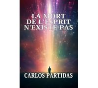 LA MORT DE L'ESPRIT N'EXISTE PAS: LA MASSE MAGNÉTIQUE DE L'ESPRIT NE PEUT ÊTRE SÉPARÉE
