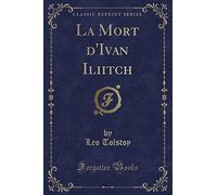 La Mort d'Ivan Iliitch (Classic Reprint)