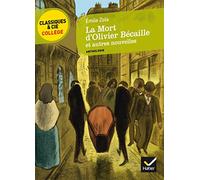 La Mort D'Olivier Becaille ET Autres Nouvelles (Classiques & Cie Collège (19))