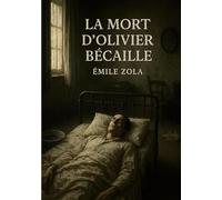 La Mort d'Olivier Bécaille: Une nouvelle naturaliste sur la conscience, la peur et l'angoisse de la mort
