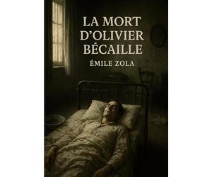 La Mort d'Olivier Bécaille: Une nouvelle naturaliste sur la conscience, la peur et l'angoisse de la mort