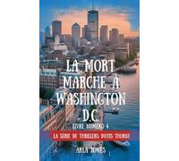 La Mort Marche à Washington D.C. (La série de thrillers d'Otis Thorne)
